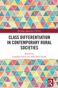 Class Differentiation in Contemporary Rural Societies by Lisandro Cañón, Alba Díaz-Geada Geada, 9781041224471