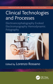 Clinical Technologies and Processes (Electroencephalography Evoked Electromyography Hemodynamic Polygraphy) by Lorenzo Rossano, 9781041156574