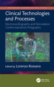 Clinical Technologies and Processes (Electrocardiography and Stimulation Cardiorespiratory Polygraphy) by Lorenzo Rossano, 9781041156550