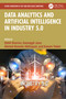 Data Analytics and Artificial Intelligence in Industry 5.0 by Rohit Sharma, Gwanggil Jeon, Ahmed Hussein Alkhayya, Kusum Yadav, 9781032754314
