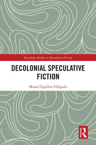 Decolonial Speculative Fiction by Miasol Eguíbar-Holgado, 9781032895826