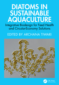 Diatoms in Sustainable Aquaculture (Integrative Biodesign for Feed, Health, and Circular-Economy Solutions) by Archana Tiwari, 9781041199038
