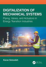 Digitalization of Mechanical Systems (Piping, Valves, and Actuators in Energy Transition Industries) by Karan Sotoodeh, 9781041315476