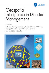 Geospatial Intelligence in Disaster Management (The AI Mapping Approach) by Adejoke Blessing Aransiola, Joseph Olayemi Odumosu, George Obaido, Sesan Abiodun Aransiola, Ebenezer Esenogho, 9781041305620