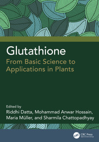 Glutathione (From Basic Science to Applications in Plants) by Riddhi Datta, Mohammad Anwar Hossain, Maria Müller, Sharmila Chattopadhyay, 9781041171331