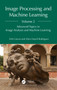 Image Processing and Machine Learning, Volume 2 (Advanced Topics in Image Analysis and Machine Learning) by Erik Cuevas, Alma Nayeli Rodríguez, 9781032662459