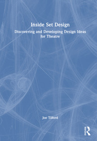 Inside Set Design (Discovering and Developing Design Ideas for Theatre) by Joe Tilford, 9781041202219