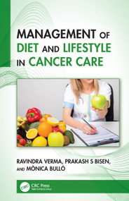 Management of Diet and Lifestyle in Cancer Care by Ravindra Verma, Prakash S Bisen, Mònica Bulló, 9781041110903