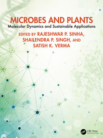 Microbes and Plants (Molecular Dynamics and Sustainable Applications) by Rajeshwar P. Sinha, Shailendra P. Singh, Satish K. Verma, 9781041074618