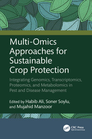 Multi-Omics Approaches for Sustainable Crop Protection by Habib Ali, Soner Soylu, Mujahid Manzoor, 9781041200062