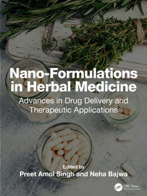 Nano-Formulations in Herbal Medicine (Advances in Drug Delivery and Therapeutic Applications) by Preet Amol Singh, Neha Bajwa, 9781041091950