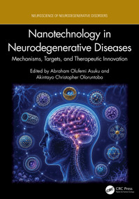 Nanotechnology in Neurodegenerative Diseases (Mechanisms, Targets, and Therapeutic Innovation) by Abraham Olufemi Asuku, Akintayo Christopher Oloruntoba, 9781041405702