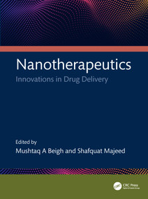 Nanotherapeutics (Innovations in Drug Delivery) by Mushtaq A Beigh, Shafquat Majeed, 9781032774367