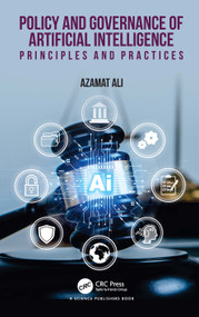 Policy and Governance of Artificial Intelligence (Principles and Practices) by Azamat Ali, 9781041308966