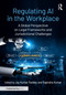 Regulating AI in the Workplace (A Global Perspective on Legal Frameworks and Jurisdictional Challenges) by Jay Kumar Pandey, Rajendra Kumar, 9781041272038