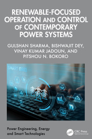Renewable-Focused Operation and Control of Contemporary Power Systems by Gulshan Sharma, Bishwajit Dey, Vinay Kumar Jadoun, Pitshou N. Bokoro, 9781041232261