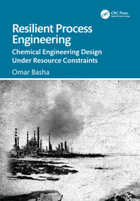Resilient Process Engineering (Chemical Engineering Design Under Resource Constraints) by Omar Basha, 9781041400080