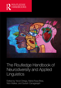 The Routledge Handbook of Neurodiversity and Applied Linguistics by Yecid Ortega, María Rosa Brea, Nick Walker, Suresh Canagarajah, 9781032789460