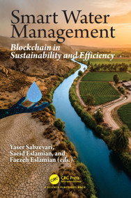 Smart Water Management (Blockchain in Sustainability and Efficiency) by Yaser Sabzevari, Saeid Eslamian, Faezeh Eslamian, 9781041121947