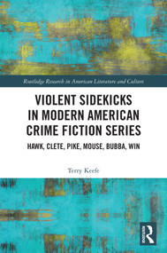 Violent Sidekicks in Modern American Crime Fiction Series (Hawk, Clete, Pike, Mouse, Bubba, Win) by Terry Keefe, 9781041329008