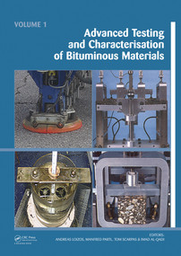 Advanced Testing and Characterization of Bituminous Materials, Two Volume Set by Andreas Loizos, Manfred N. Partl, Tom Scarpas, Imad L. Al-Qadi, 9780415558549