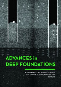 Advances in Deep Foundations by Yoshiaki Kikuchi, Jun Otani, Makoto Kimura, Yoshiyuki Morikawa, 9780415436298