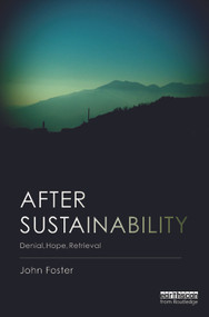 After Sustainability (Denial, Hope, Retrieval) by John Foster, 9780415706391