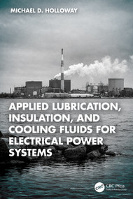 Applied Lubrication, Insulation, and Cooling Fluids for Electrical Power Systems by Michael D. Holloway, 9781041305729