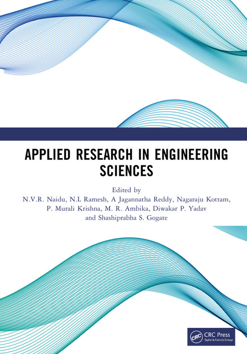 Applied Research in Engineering Sciences by N.V.R. Naidu, N.L Ramesh, A Jagannatha Reddy, Nagaraju Kottam, P. Murali Krishna, M. R. Ambika, Diwakar P. Yadav, Shashiprabha S. Gogate, 9781041296386