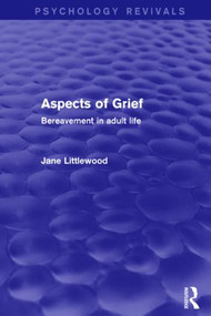 Aspects of Grief (Psychology Revivals) (Bereavement in Adult Life) by Jane Littlewood, 9781138807945