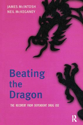 Beating the Dragon (The Recovery from Dependent Drug Use) by James McIntosh, 9781138416147