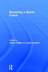 Becoming a Sports Coach by James Wallis, John Lambert, 9781138793453