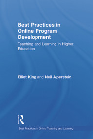 Best Practices in Online Program Development (Teaching and Learning in Higher Education) by Elliot King, Neil Alperstein, 9780415724432