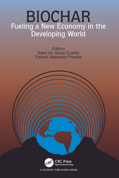 Biochar (Fueling a New Economy in the Developing World) by Sara de Jesus Duarte, Patrick Atanasije Pineda, 9781032721781