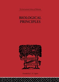 Biological Principles (A Critical Study) by J.H. Woodger, 9780415225700