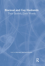 Bisexual and Gay Husbands (Their Stories, Their Words) by Fritz Klein, Thomas R Schwartz, 9781560231660