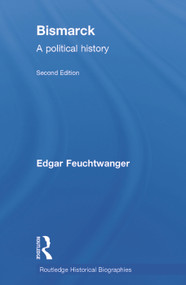 Bismarck (A Political History) by Edgar Feuchtwanger, 9780415724777