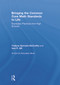 Bringing the Common Core Math Standards to Life (Exemplary Practices from High Schools) by Yvelyne Germain-McCarthy, Ivan Gill, 9780415734745