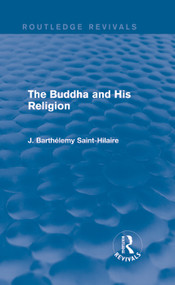 The Buddha and His Religion (Routledge Revivals) by J. Saint-Hilaire, 9780415738613