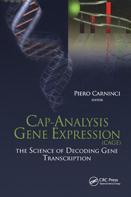 Cap-Analysis Gene Expression (CAGE) (The Science of Decoding Genes Transcription) by Piero Carninci, 9789814241342
