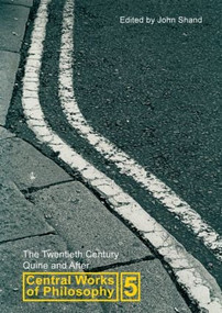 Central Works of Philosophy v5 (Twentieth Century: Quine and After) by John Shand, 9781844650200