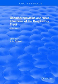 Chemoprophylaxis and Virus Infections of the Respiratory Tract (Volume 2) by J.S. Oxford, 9781315891521