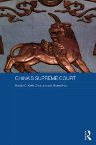China's Supreme Court by Ronald C. Keith, Zhiqiu Lin, Shumei Hou, 9780415582216