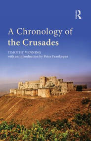A Chronology of the Crusades by Timothy Venning, Peter Frankopan, 9781138802698