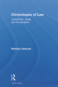 Chronotopes of Law (Jurisdiction, Scale and Governance) by Mariana Valverde, 9780415715584