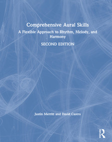 Comprehensive Aural Skills (A Flexible Approach to Rhythm, Melody, and Harmony) by Justin Merritt, David Castro, 9780367225933