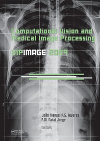 Computational Vision and Medical Image Processing (VipIMAGE 2009) by João Manuel R.S. Tavares, R.M. Natal Jorge, 9780415570411
