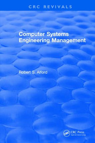 Computer Systems Engineering Management by Robert S. Alford, 9781315891729