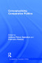 Conceptualising Comparative Politics by Anthony Petros Spanakos, Francisco Panizza, 9781138782907