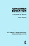 Consumer Education (RLE Consumer Behaviour) (A Handbook for Teachers) by Marion Giordan, 9781138839144